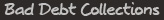 Bad Debt Collections